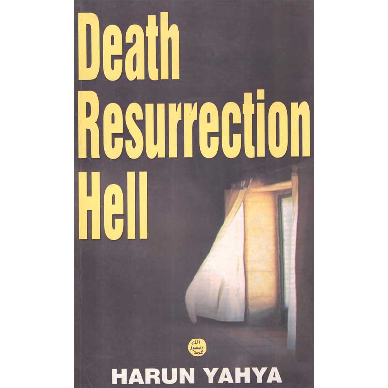 Death Resurrection Hell (P.B)</br>Harun Yahya