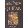 The Moral Values of the Qur'an (P.B)</br>Harun Yahya