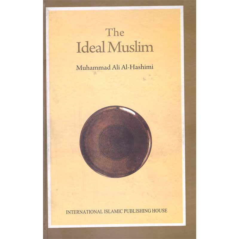 The Ideal Muslim</br>